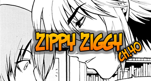 Zippy Ziggy v6 ch40