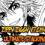 Zippy Ziggy – v7.ch47: Ultimate Stalking