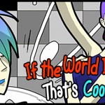 [Rangto Oneshot] If the Worlds Ends, That’s Cool!