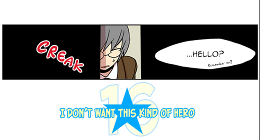 I Don’t Want This Kind of Hero – Ch16